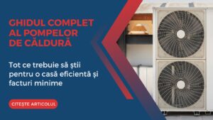 Ghidul Complet al Pompelor de Căldură în 2026: Tot ce trebuie să știi pentru o casă eficientă și facturi minime